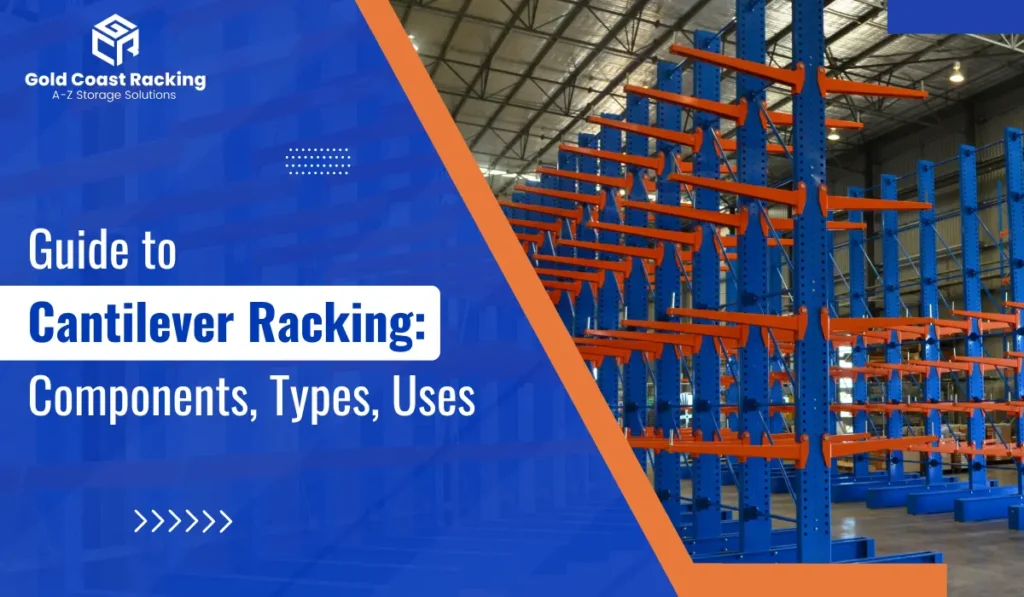 Guide to Cantilever Racking