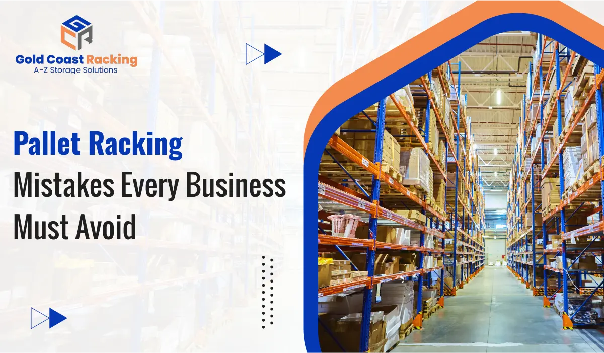 7 Critical Pallet Racking Mistakes